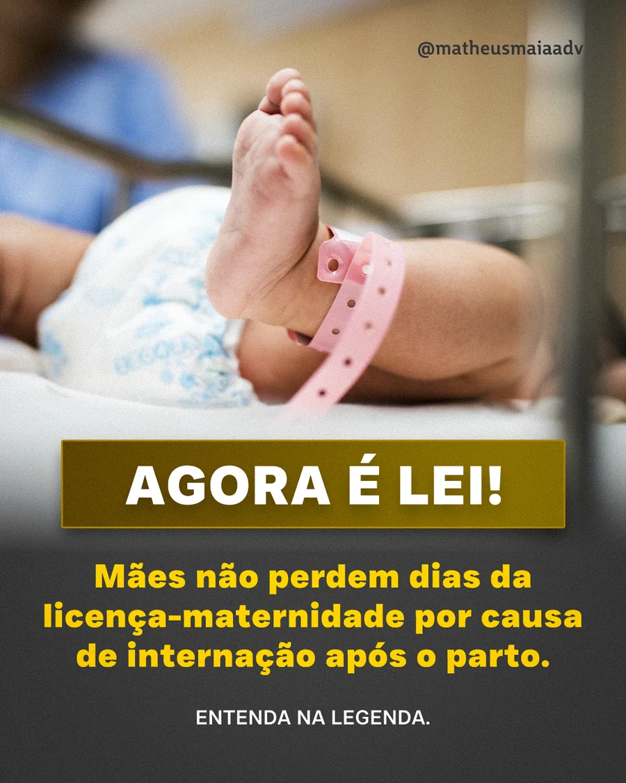 Feed Matheus Maia Advocacia: Agora é Lei · Licença-maternidade